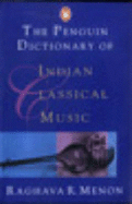 The Penguin Dictionary of Indian Classical Music - Menon, Raghava R