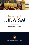The Penguin Dictionary of Judaism: The Definitive Guide to Understanding the Jewish World