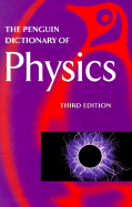 The Penguin Dictionary of Physics: Third Edition
