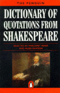 The Penguin Dictionary of Quotations from Shakespeare - Miner, Margaret (Editor), and Rawson, Hugh (Editor)