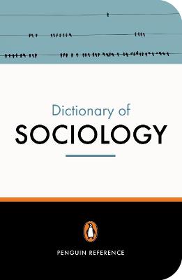 The Penguin Dictionary of Sociology - Abercrombie, Nicholas, Professor, and Hill, Stephen, and Turner, Bryan S