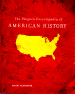 The Penguin Encyclopedia of American History - Rosenbaum, Robert A, and Brinkley, Douglas G (Editor)