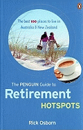 The Penguin Guide to Retirement Hotspots: The Best 100 Places to Live in Australia and New Zealand
