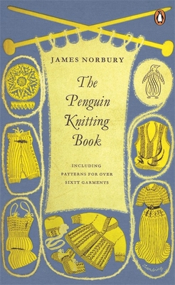 The Penguin Knitting Book - Norbury, James