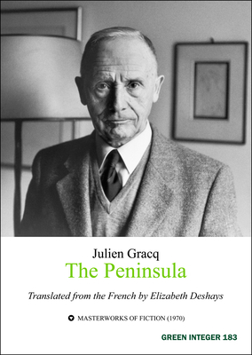The Peninsula - Gracq, Julien, Professor, and Deshays, Elizabeth (Translated by)