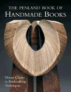 The Penland Book of Handmade Books: Master Classes in Bookmaking Techniques - Lark, and Lark Books (Creator)