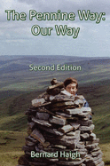 The Pennine Way: Our Way; Second Ed. - Haigh, Bernard