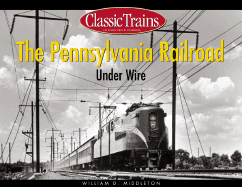 The Pennsylvania Railroad Under Wire