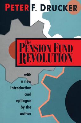 The Pension Fund Revolution - Drucker, Peter F.
