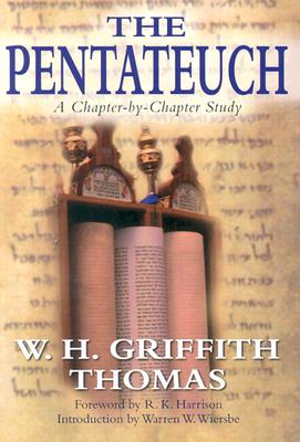 The Pentateuch: A Chapter-By-Chapter Study - Thomas, W H Griffith