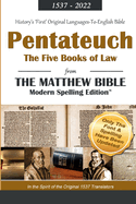 The Pentateuch: The Five Books of Law from the Matthew Bible, Modern Spelling Edition