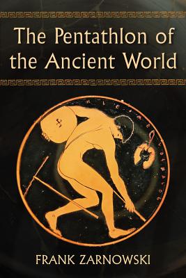 The Pentathlon of the Ancient World - Zarnowski, Frank