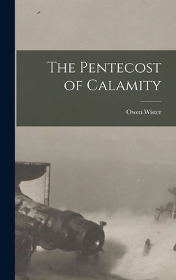 The Pentecost of Calamity - Wister, Owen