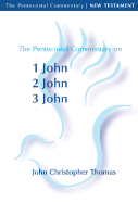 The Pentecostal Commentary on 1 John, 2 John, 3 John