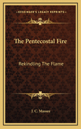 The Pentecostal Fire: Rekindling the Flame