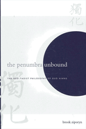The Penumbra Unbound: The Neo-Taoist Philosophy of Guo Xiang