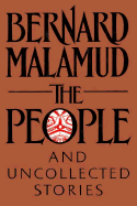 The People: And Other Uncollected Fiction - Malamud, Bernard, Professor, and Giroux, Robert (Introduction by)
