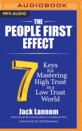 The People First Effect: 7 Keys for Mastering High Trust in a Low Trust World