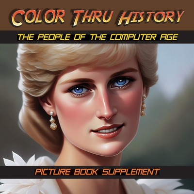 The People of the Computer Age: Picture Book Supplement - Learn & Color Books (Creator), and Thomas, Faithe F (Designer)