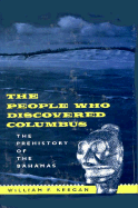 The People Who Discovered Columbus: The Prehistory of the Bahamas