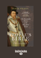 The People's Bible: The Remarkable History of the King James Version