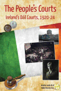 The People's Courts: Ireland's Dil Courts, 1920-24