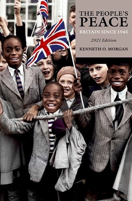 The People's Peace: Britain Since 1945 - Morgan, Kenneth O.