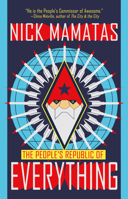 The People's Republic of Everything - Mamatas, Nick, and Ford, Jeffrey (Introduction by)