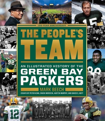 The People's Team: An Illustrated History of the Green Bay Packers - Beech, Mark