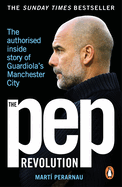 The Pep Revolution: Inside Guardiola's Manchester City