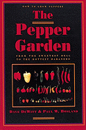 The Pepper Garden - DeWitt, Dave, and Bosland, Paul W