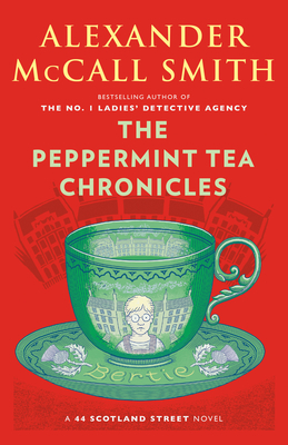 The Peppermint Tea Chronicles: 44 Scotland Street Series (13) - McCall Smith, Alexander