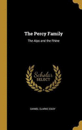 The Percy Family: The Alps and the Rhine