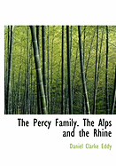 The Percy Family. the Alps and the Rhine