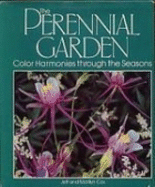 The Perennial Garden: Color Harmonies Through the Seasons - Cox, Jeff, and Cox, Marilyn, and Halpin, Anne Moyer (Editor)
