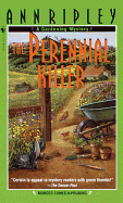 The Perennial Killer: The Perennial Killer: A Gardening Mystery - Ripley, Ann