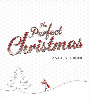 The Perfect Christmas - Turner, Anthea