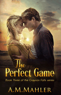 The Perfect Game: Book 3 of the Grayson Falls Series