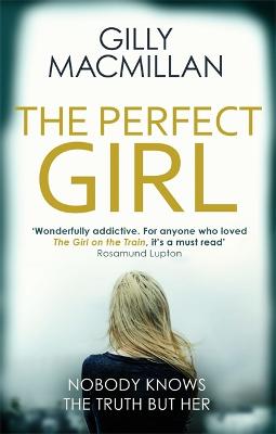 The Perfect Girl: The international thriller sensation - Macmillan, Gilly