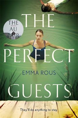 The Perfect Guests: an enthralling, page-turning thriller full of dark family secrets - Rous, Emma