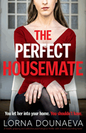The Perfect Housemate: A totally gripping and addictive psychological thriller with a heart-pounding twist