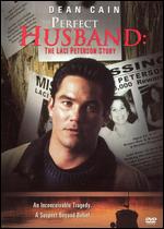 The Perfect Husband: The Laci Peterson Story - Roger Young