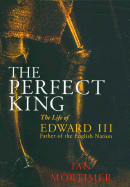The Perfect King: The Life of Edward III: Faith of the English Nation