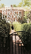 The Perfect London Walk - Ebert, Roger, and Lane, Jack (Photographer), and Curley, Daniel, Professor
