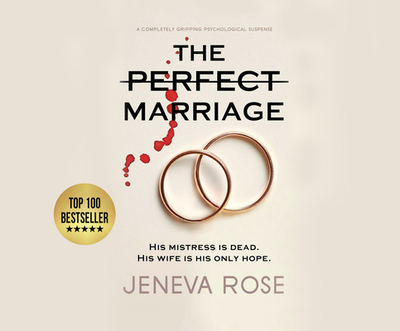 The Perfect Marriage: A Completely Gripping Psychological Suspense - Rose, Jeneva, and Hellegers, Neil (Read by), and Schnaubelt, Teri (Read by)