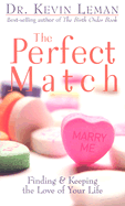 The Perfect Match: Finding & Keeping the Love of Your Life