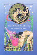 The Perfect Matrimony - Aun Weor, Samael