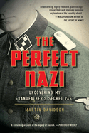The Perfect Nazi: Uncovering My Grandfather's Secret Past