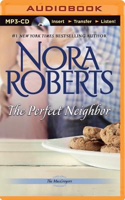 The Perfect Neighbor - Roberts, Nora, and Dawe, Angela (Read by)