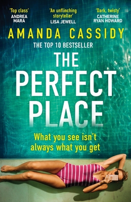 The Perfect Place: Escape to the Chateau meets The Paris Apartment in this twisty, unputdownable crime thriller - Cassidy, Amanda